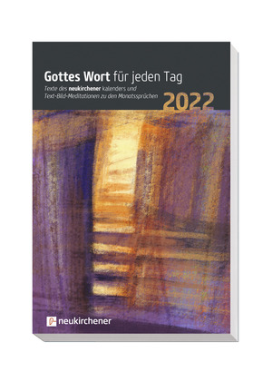 ISBN 9783965360259: Gottes Wort für jeden Tag 2022 - Texte des Neukirchener Kalenders und Text-Bild-Meditationen zu den Monatssprüchen