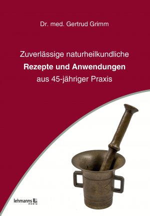 ISBN 9783965430105: Zuverlässige naturheilkundliche Rezepte und Anwendungen