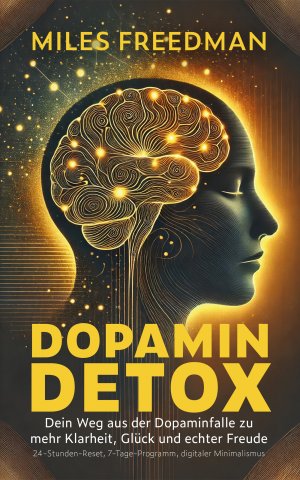 ISBN 9783965450493: Dopamin Detox: Dein Weg aus der Dopaminfalle zu mehr Klarheit, Glück und echter Freude – 24-Stunden-Reset, 7-Tage-Programm, digitaler Minimalismus. Mit Arbeitsblättern, Checklisten und mehr