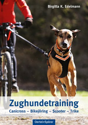 ISBN 9783965550421: Zughundetraining. Expertenwissen Hundeausbildung | Canicross, Bikejöring, Scooter, Trike | Birgitta K. Edelmann | Buch | Expertenwissen Hundeausbildung | 132 S. | Deutsch | 2020 | EAN 9783965550421