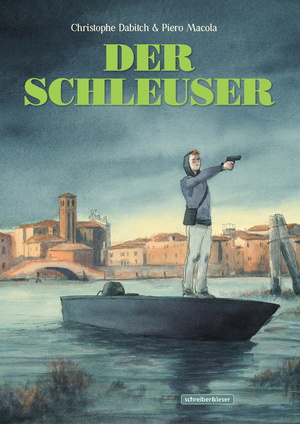 neues Buch – Der Schleuser | Christophe Dabitch | Buch | 224 S. | Deutsch | 2024 | Schreiber + Leser | EAN 9783965821644