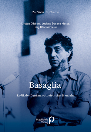 ISBN 9783966052719: Basaglia – Radikales Denken, optimistisches Handeln