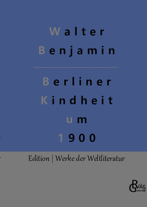 ISBN 9783966374736: Berliner Kindheit um 1900