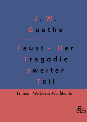 ISBN 9783966378147: Faust - Der Tragoedie zweiter Teil