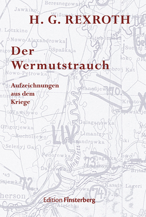 ISBN 9783966440035: Der Wermutstrauch - Aufzeichnungen aus dem Kriege