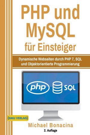 ISBN 9783966450331: PHP und MySQL für Einsteiger – Dynamische Webseiten durch PHP 7, SQL und Objektorientierte Programmierung