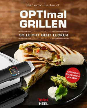 ISBN 9783966641913: OPTImal Grillen - OPTIgrill Kochbuch Rezeptbuch | So leicht geht lecker OPTIgrill - Das Original von Tefal | Benjamin Hetterich | Taschenbuch | 128 S. | Deutsch | 2021 | Heel Verlag GmbH
