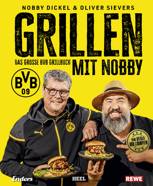 ISBN 9783966648882: Grillen mit Nobby: Das große BVB Grillbuch | Norbert Dickel und Grillweltmeister Oliver Sievers: 100 % offizielles BVB-Produkt und ein perfektes Borussia Dortmund Fan-Geschenk | Norbert Dickel (u. a.)