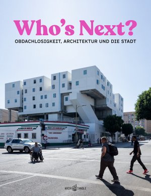 ISBN 9783966800181: Who's Next - Obdachlosigkeit, Architektur und die Stadt