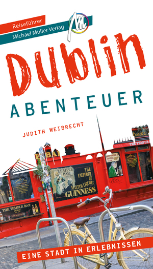 ISBN 9783966850964: Dublin - Abenteuer Reiseführer Michael Müller Verlag - 33 Abenteuer zum Selbsterleben