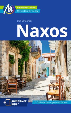 ISBN 9783966852968: Naxos Reiseführer Michael Müller Verlag - Individuell reisen mit vielen praktischen Tipps. Inkl. Freischaltcode zur ausführlichen App mmtravel.com