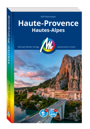 ISBN 9783966853941: MICHAEL MÜLLER REISEFÜHRER Haute-Provence – Hautes Alpes. 100% authentisch, aktuell und vor Ort recherchiert. Inkl. App.