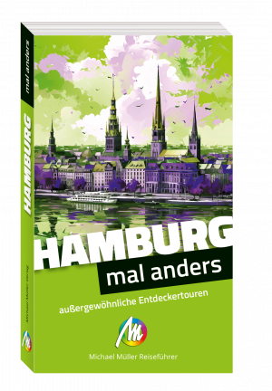 ISBN 9783966855006: Hamburg – mal anders ungewöhnliche Entdeckertouren - Reiseführer Michael Müller Verlag