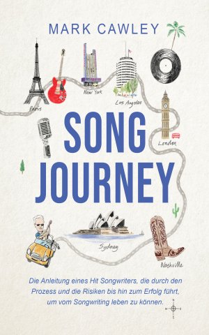 ISBN 9783966985925: Song Journey - Die Anleitung eines Hit Songwriters, die durch den Prozess und die Risiken bis hin zum Erfolg führt, um vom Songwriting leben zu können.