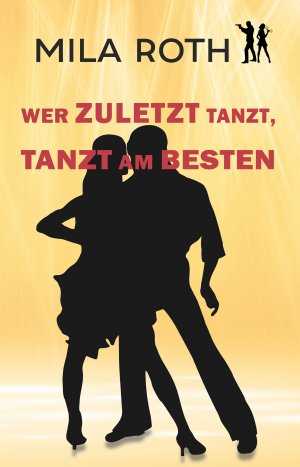 ISBN 9783967119701: Wer zuletzt tanzt, tanzt am besten – Thrillerserie mit Action, Spannung, Humor, schlagfertigen Dialogen und einem Schuss Romance