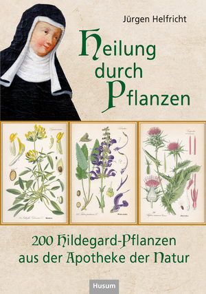 ISBN 9783967170665: Heilung durch Pflanzen - 200 Hildegard-Pflanzen aus der Apotheke der Natur