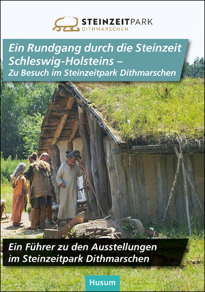 ISBN 9783967171600: Ein Rundgang durch die Steinzeit Schleswig-Holsteins - Zu Besuch im Steinzeitpark Dithmarschen | Ein Führer zu den Ausstellungen im Steinzeitpark Dithmarschen | Rüdiger Kelm | Broschüre | 88 S. | 2024