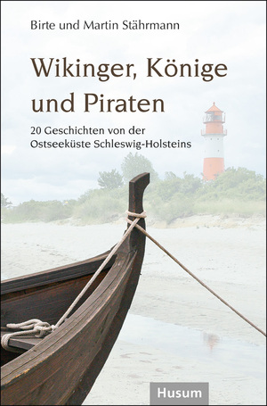 ISBN 9783967171648: Wikinger, Könige und Piraten – 20 Geschichten von der Ostseeküste Schleswig-Holsteins