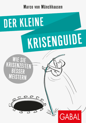 gebrauchtes Buch – Marco von Münchhausen – Der kleine Krisenguide: Wie Sie Krisenzeiten besser meistern (Dein Leben)