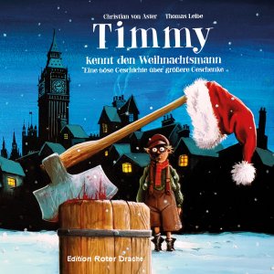 ISBN 9783968150079: Timmy kennt den Weihnachtsmann – Eine böse Geschichte über größere Geschenke