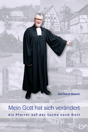 ISBN 9783968470511: Mein Gott hat sich verändert - Als Pfarrer auf der Suche nach Gott