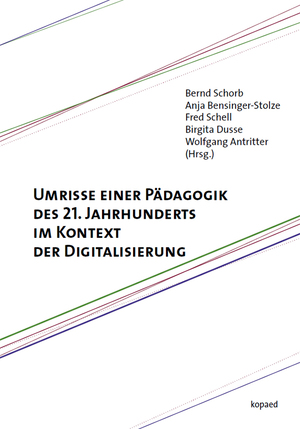 ISBN 9783968480756: Umrisse einer Pädagogik des 21. Jahrhunderts im Kontext der Digitalisierung