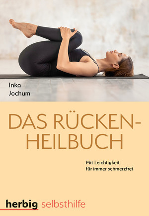 ISBN 9783968590035: Das Rücken-Heilbuch Mit Leichtigkeit für immer schmerzfrei