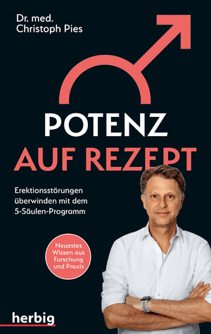 gebrauchtes Buch – Christoph Pies – Potenz auf Rezept: Erektionsstörungen überwinden mit dem 5-Säulen-Programm; Neuestes Wissen aus Forschung und Praxis