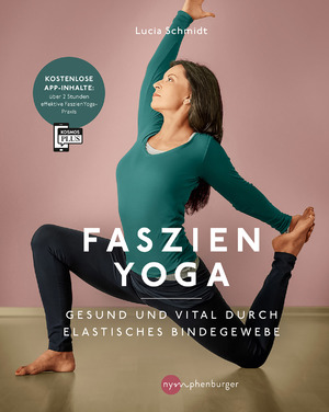 ISBN 9783968600796: Faszien Yoga - gesund und vital durch elastisches Bindegewebe : kostenlose App-Inhalte: über 2 Stunden effektive FaszienYoga-Praxis