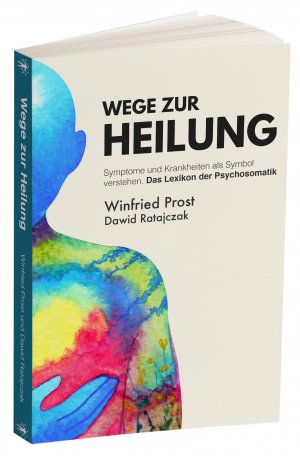 gebrauchtes Buch – Prost Winfried – Wege zur Heilung : Symptome und Krankheiten als Symbol verstehen. Das Lexikon der Psychosomatik.