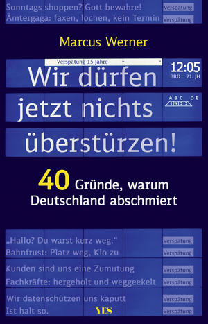 ISBN 9783969052884: Wir dürfen jetzt nichts überstürzen! | 40 Gründe, warum Deutschland abschmiert | Marcus Werner | Taschenbuch | 224 S. | Deutsch | 2024 | Yes Publishing | EAN 9783969052884