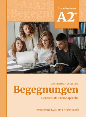 ISBN 9783969150085: Begegnungen Deutsch als Fremdsprache A2+: Integriertes Kurs- und Arbeitsbuch