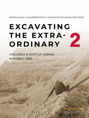 ISBN 9783969293133: Excavating the Extra-Ordinary 2 - Challenges & Merits of Working with Small Finds : Proceedings of the International Workshop at Johannes Gutenberg University Mainz, 25–26 November 2022