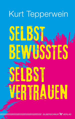 ISBN 9783969330395: Selbstbewusstes Selbstvertrauen