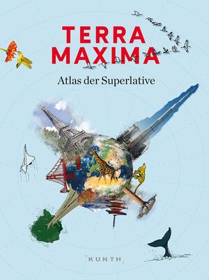 ISBN 9783969650110: KUNTH BILDBAND TERRA MAXIMA. Atlas der Superlative