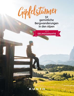 gebrauchtes Buch – Gipfelstürmer: 52 gemütliche Bergwanderungen in den Alpen (KUNTH Outdoor Abenteuer)