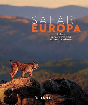 ISBN 9783969650745: KUNTH Bildband Safari Europa – Reisen in das wilde Herz unseres Kontinents