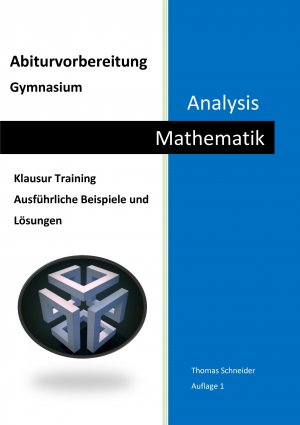 ISBN 9783969668566: Abiturvorbereitung Gymnasium Mathematik Analysis | Klausur Training | Thomas Schneider | Taschenbuch | 254 S. | Deutsch | 2021 | NOVA MD | EAN 9783969668566