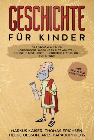 ISBN 9783969670682: Geschichte für Kinder: Das große 4 in 1 Buch - Griechische Sagen | Das alte Ägypten | Römische Geschichte | Nordische Mythologie für Kinder | +mit Bezug zur Gegenwart