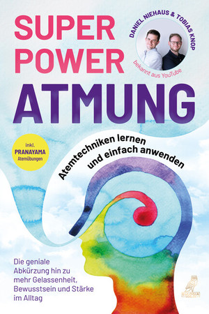 ISBN 9783969672303: SUPERPOWER ATMUNG - Atemtechniken lernen und einfach anwenden - Die geniale Abkürzung hin zu mehr Gelassenheit, Bewusstsein und Stärke im Alltag - inkl. Pranayama Atemübungen