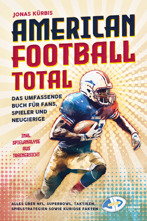 ISBN 9783969673911: American Football Total - Das umfassende Buch für Fans, Spieler und Neugierige Alles über NFL, Superbowl, Taktiken, Spielstrategien sowie kuriose Fakten inkl. Spielanalyse aus Trainersicht