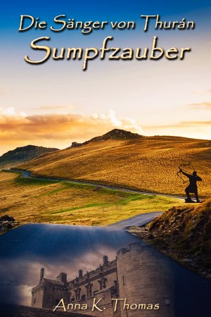 ISBN 9783969770030: Die Sänger von Thurán / Sumpfzauber