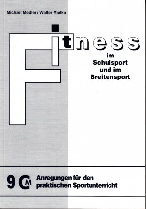 ISBN 9783980018883: Fitness im Schulsport und im Breitensport