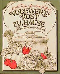 ISBN 9783980068109: Vollkornbäckerei Zuhause -- Brot und Gebäck aus vollem Korn - gesund und köstlich