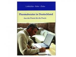 gebrauchtes Buch – Lobbichler Hans, J – Pharmaberater in Deutschland: Aus der Praxis für die Praxis