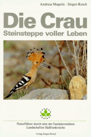 ISBN 9783980164108: Die Crau - Steinsteppe voller Leben -