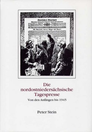 ISBN 9783980191951: Die nordostniedersächsische Tagespresse von den Anfängen bis 1945