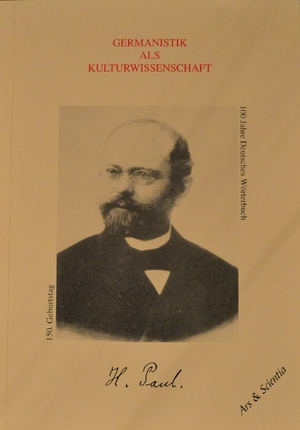 ISBN 9783980206655: Germanistik als Kulturwissenschaft - Hermann Paul - 150. Geburtstag und 100 Jahre Deutsches Wörterbuch - Erinnerungsblätter und Notizen zu Leben und Werk