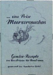 ISBN 9783980226776: Eine Prise Meeresrauschen - Gemüserezepte von Hausfrauen für Hausfrauen