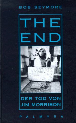 ISBN 9783980229876: The End – Der Tod von Jim Morrison